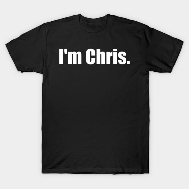 I'm Chris T-Shirt by J